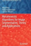 Book cover for Metaheuristic Algorithms for Image Segmentation: Theory and Applications