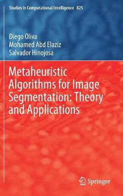 Book cover for Metaheuristic Algorithms for Image Segmentation: Theory and Applications