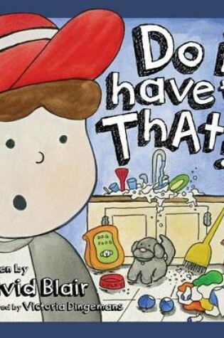Cover of Do I Have To Do That?!