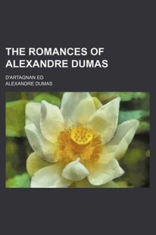 Cover of The Romances of Alexandre Dumas (Volume 32); D'Artagnan Ed