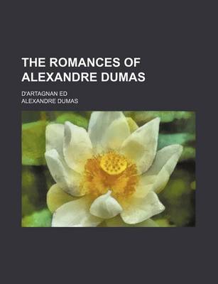 Book cover for The Romances of Alexandre Dumas (Volume 32); D'Artagnan Ed