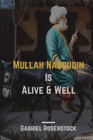 Cover of Mullah Nasrudin Is Alive and Well