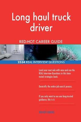 Book cover for Long haul truck driver RED-HOT Career Guide; 2534 REAL Interview Questions