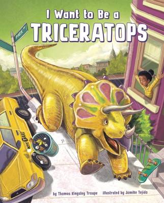 Book cover for I Want to Be a Triceratops