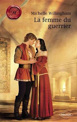 Book cover for La Femme Du Guerrier (Harlequin Les Historiques)