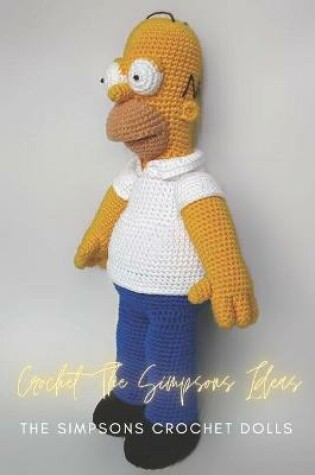 Cover of Crochet The Simpsons Ideas