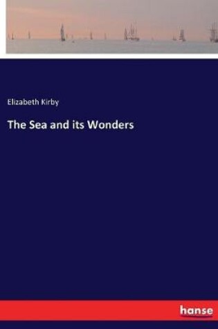 Cover of The Sea and its Wonders