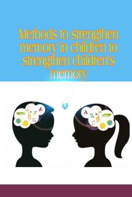 Book cover for Methods to strengthen memory in children
