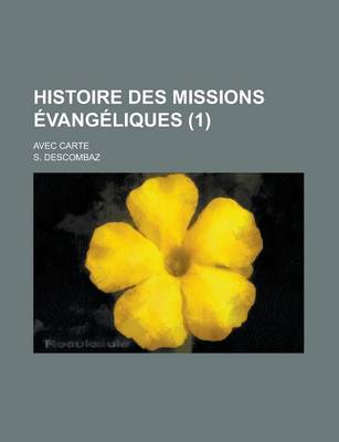 Book cover for Histoire Des Missions Evangeliques; Avec Carte (1 )