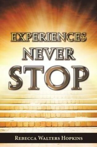 Cover of Experiences Never Stop