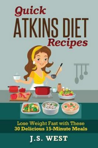 Cover of Quick Atkins Diet Recipes