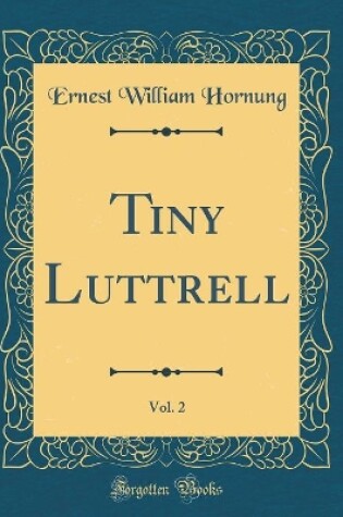 Cover of Tiny Luttrell, Vol. 2 (Classic Reprint)