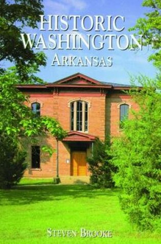 Cover of Historic Washington, Arkansas