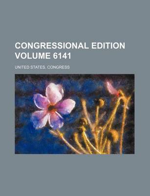 Book cover for Congressional Edition Volume 6141