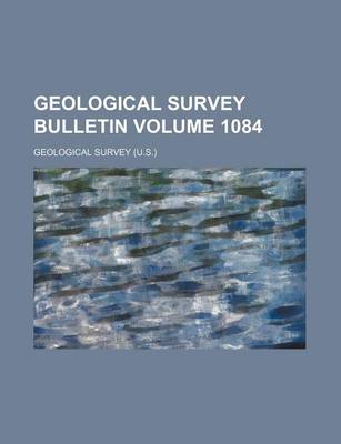 Book cover for Geological Survey Bulletin Volume 1084