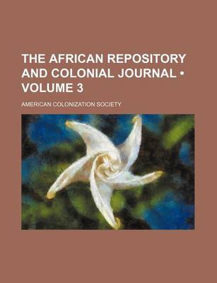 Book cover for The African Repository and Colonial Journal (Volume 3)