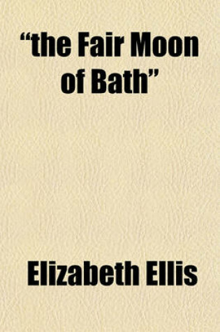 Cover of "The Fair Moon of Bath,"