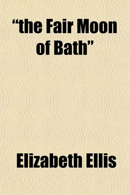 Book cover for "The Fair Moon of Bath,"