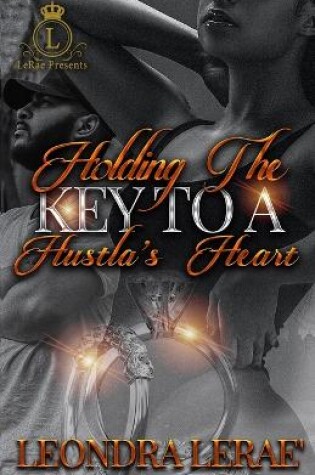 Cover of Holding the Key to a Hustla's Heart