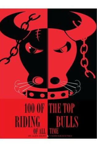 Cover of 100 of the Top Riding Bulls of All Time