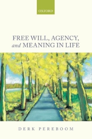 Cover of Free Will, Agency, and Meaning in Life