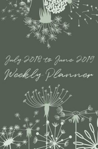 Cover of July 2018 to June 2019 Weekly Planner