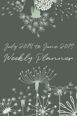 Book cover for July 2018 to June 2019 Weekly Planner