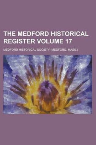 Cover of The Medford Historical Register Volume 17