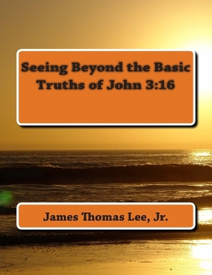 Book cover for Seeing Beyond the Basic Truths of John 3