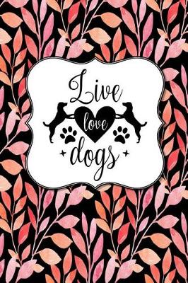 Book cover for Live Love Dogs