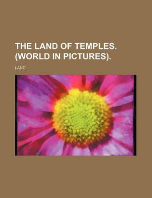 Book cover for The Land of Temples. (World in Pictures).