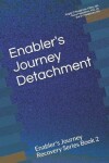 Book cover for Enabler's Journey Detachment