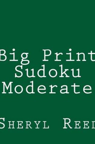 Cover of Big Print Sudoku Moderate