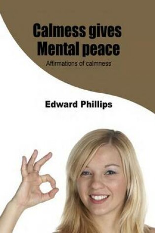 Cover of Calmess Gives Mental Peace