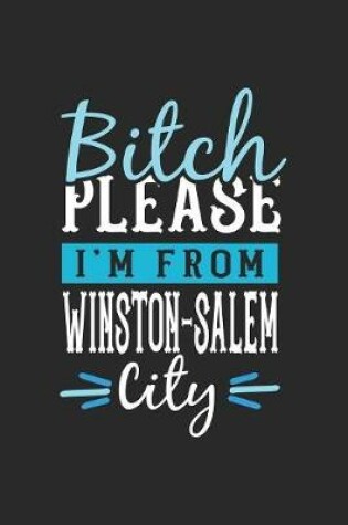 Cover of Bitch Please I'm From Winston-Salem City