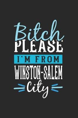 Book cover for Bitch Please I'm From Winston-Salem City