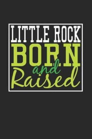 Cover of Little Rock Born And Raised