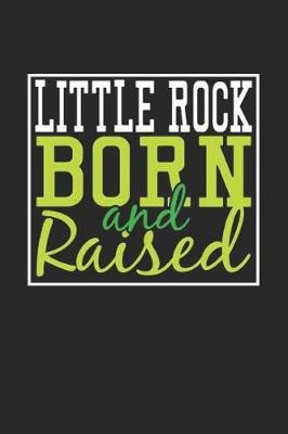 Book cover for Little Rock Born And Raised