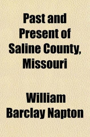 Cover of Past and Present of Saline County, Missouri