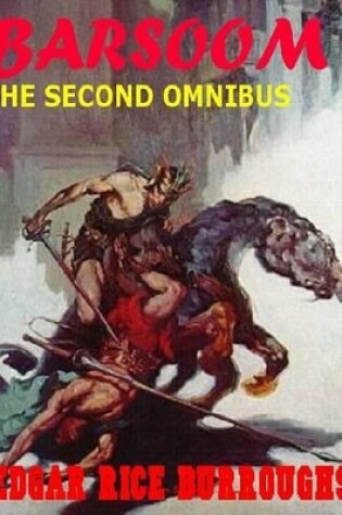 Cover of The Second Barsoom Omnibus
