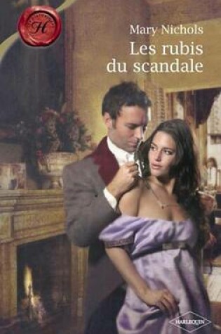 Cover of Les Rubis Du Scandale (Harlequin Les Historiques)