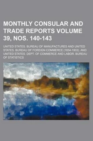 Cover of Monthly Consular and Trade Reports Volume 39, Nos. 140-143