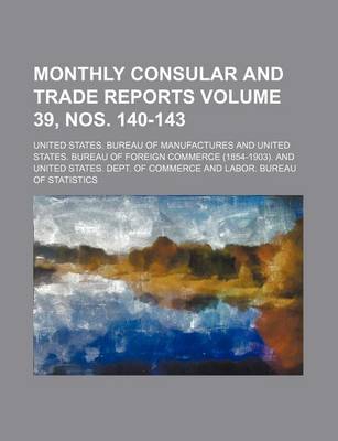 Book cover for Monthly Consular and Trade Reports Volume 39, Nos. 140-143