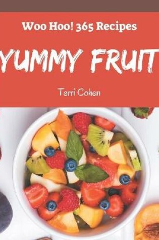 Cover of Woo Hoo! 365 Yummy Fruit Recipes