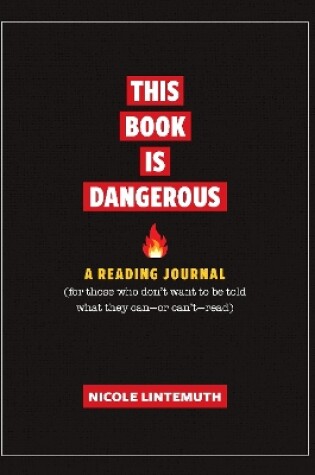 Cover of This Book Is Dangerous: A Reading Journal