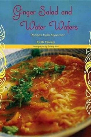 Cover of Ginger Salad and Water Wafers: Recipes from Myanmar