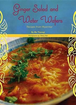 Book cover for Ginger Salad and Water Wafers: Recipes from Myanmar