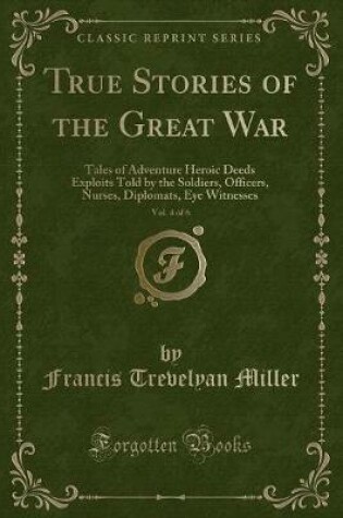 Cover of True Stories of the Great War, Vol. 4 of 6