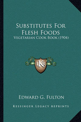 Book cover for Substitutes for Flesh Foods Substitutes for Flesh Foods