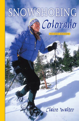 Cover of Snowshoeing Colorado, 2nd Ed.